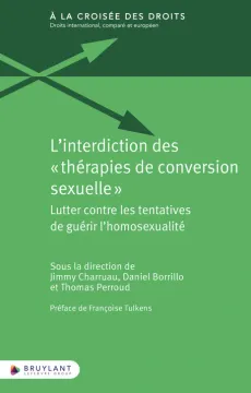 Couverture de l'ouvrage  L'interdiction des "thérapies de conversion sexuelle" Lutter contre les tentatives de guérir l'homosexualité